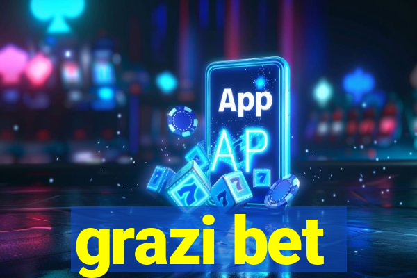 grazi bet